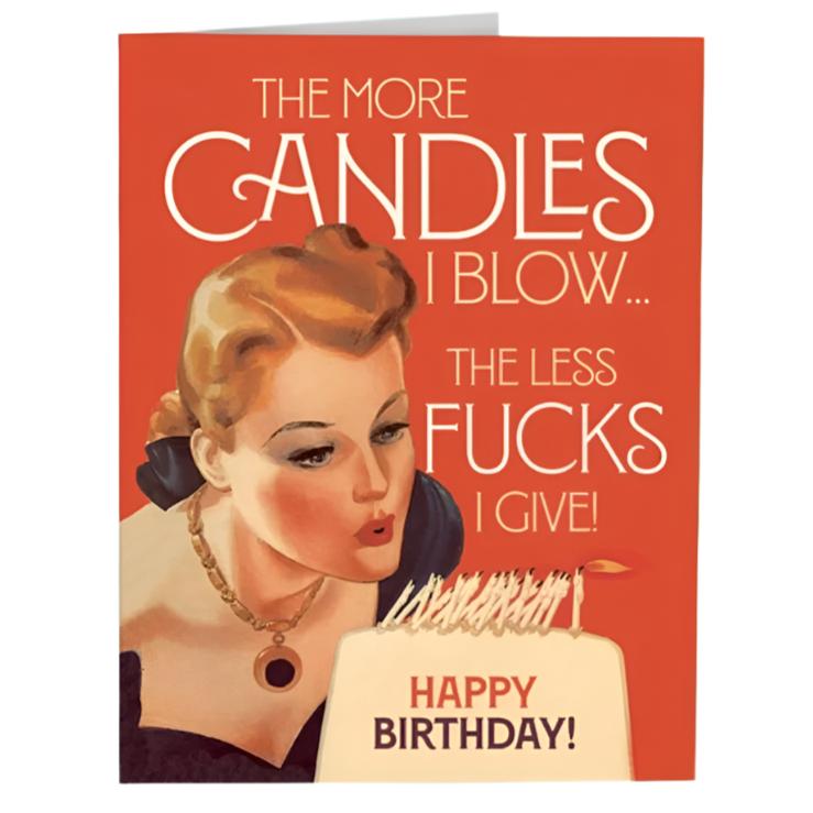 Offensive Delightful Greeting Cards The More Candles I Blow.... Card